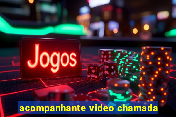 acompanhante video chamada